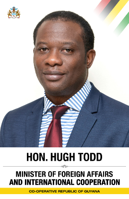 Hon. Hugh Todd, Minister of Foreign Affairs and International Co-operation of the Co-operative Republic of Guyana